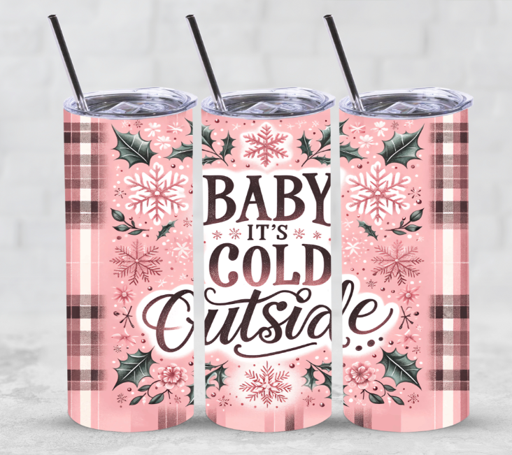 Baby it's Cold Outside | Skinny Tumbler