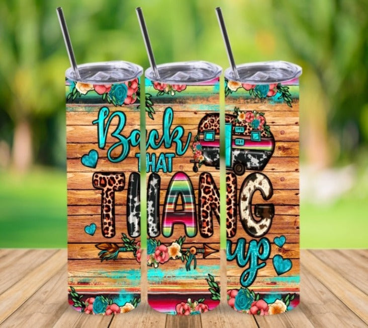Back That Thing Up | Skinny Tumbler