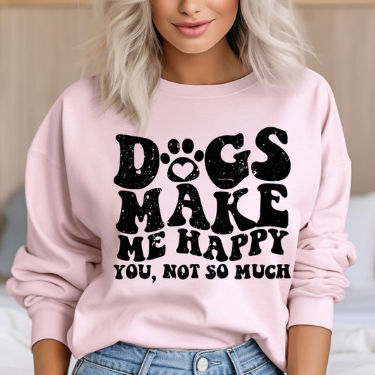Dogs Make Me Happy | Graphic Sweatshirt